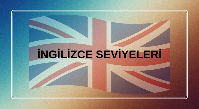 ingilizce seviyeleri