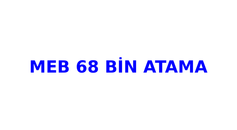 meb 68 bin atama