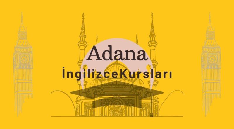 adana ingilizce kursu