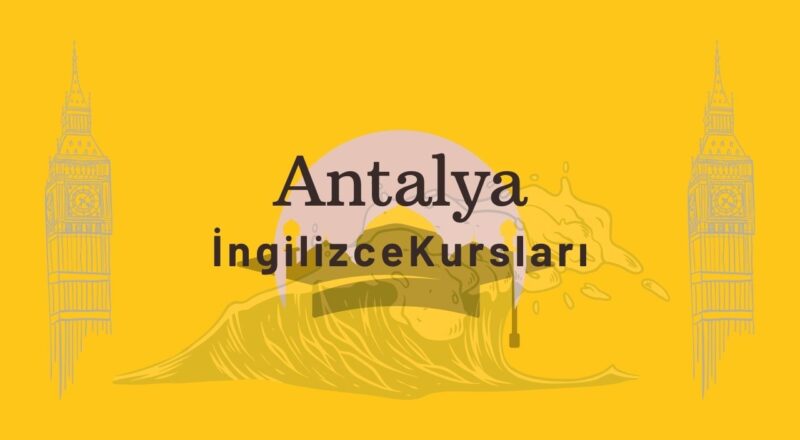 antalya ingilizce kursu