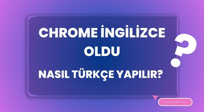 chrome-ingilizce-oldu