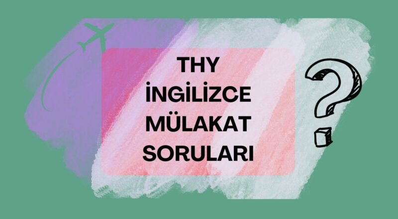 thy ingilizce mulakat sorulari