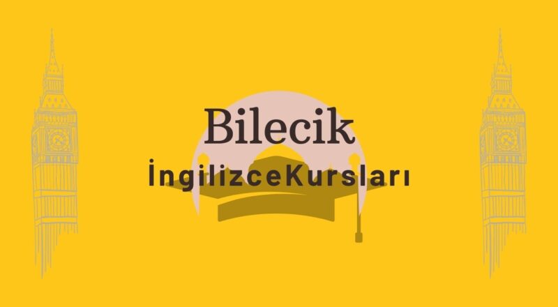 bilecik ingilizce kursu